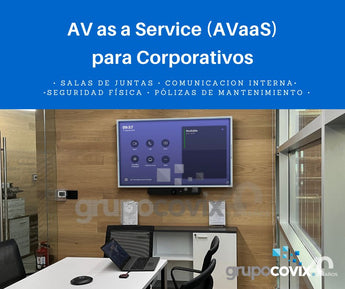 AV as a Service (AVaaS) - La mejor inversión para tu Empresa
